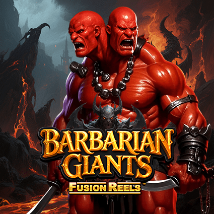 BARBARIAN GIANTS FUSION REELS