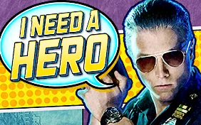 I NEED A HERO