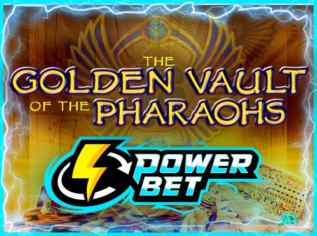 THE GOLDEN VAULT OF THE PHARAOHS POWER BET