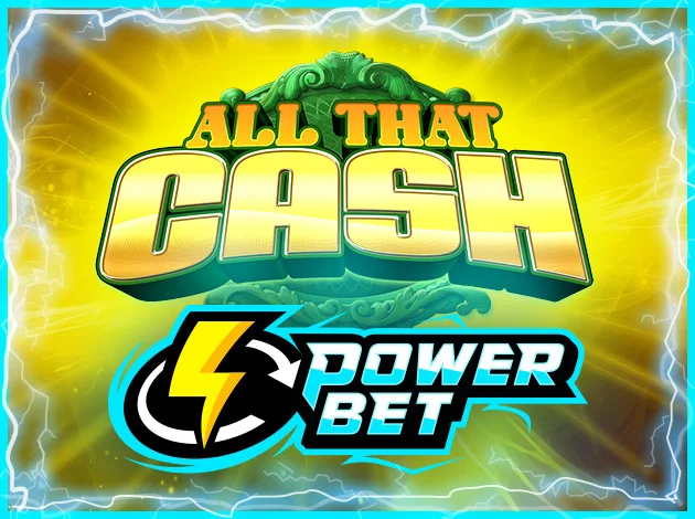 ALL THAT CASH:POWER BET
