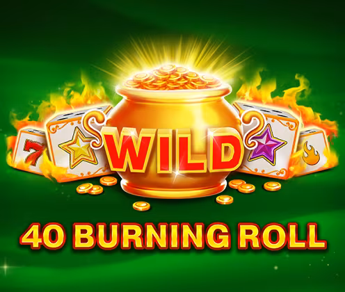 40 BURNING ROLL