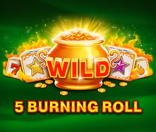 5 BURNING ROLL