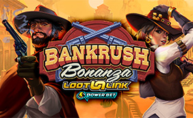 BANKRUSH BONANZA