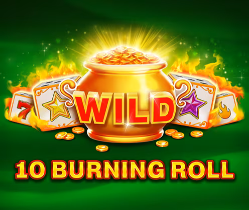 10 BURNING ROLL