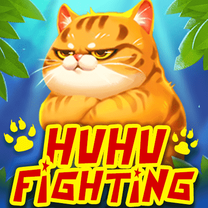 HU HU FIGHTING