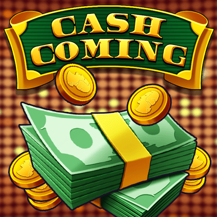 CASH COMING