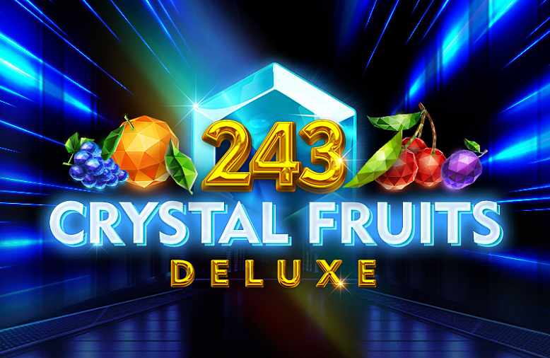 243 CRYSTAL FRUITS DELUXE