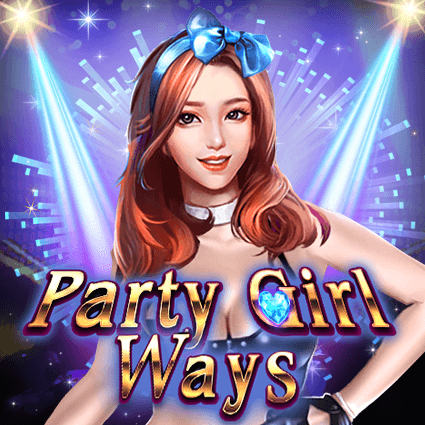 PARTY GIRL WAYS