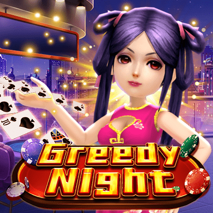GREEDY NIGHT