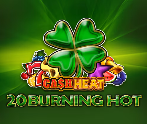 20 BURNING HOT CASH HEAT