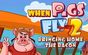 WHEN PIGS FLY 2:BRINGING HOME THE BACON