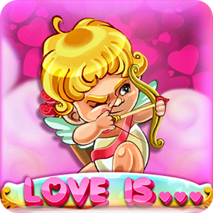 LOVE IS