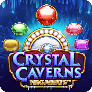 CRYSTAL CAVERNS MEGAWAYS
