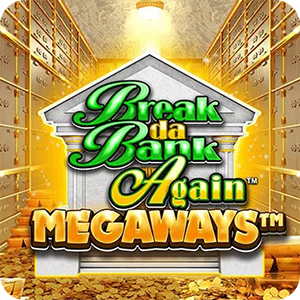 BREAK DA BANK AGAIN MEGAWAYS