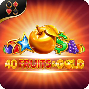 40 FRUITS & GOLD